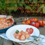 Gnocchi di ricotta con sugo di pomodoro costoluto di Pachino IGP