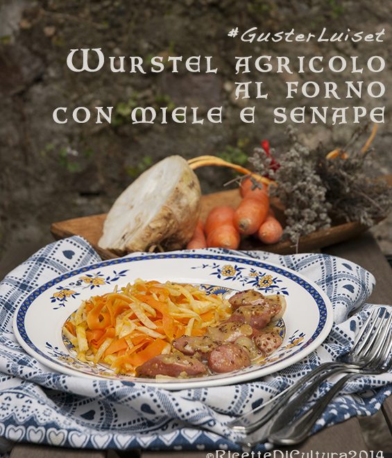 Il wurstel agricolo GusterLuiset con miele e senape e un contorno agrodolce