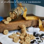 Biscotti-bottoncini al profumo di arancia e cardamomo